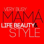 Very Busy Mamá {life, beauty & style
