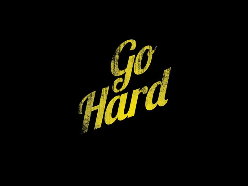 go hard wallpaper