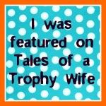 Tales of a Trophy Wife