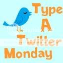 Type A Twitter Monday